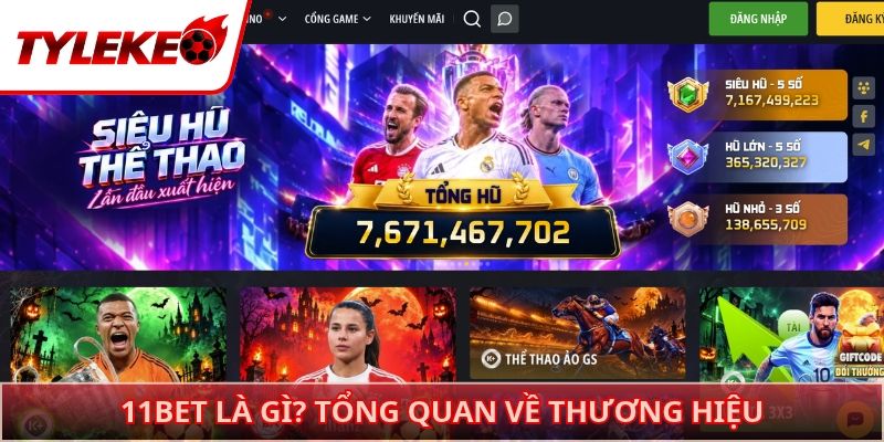 11bet là gì? Tổng quan về thương hiệu
