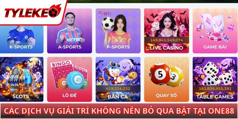 Các dịch vụ giải trí không nên bỏ qua bật tại ONE88
