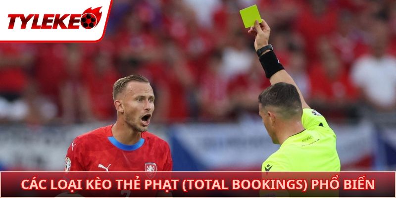 Các loại kèo thẻ phạt (Total Bookings) phổ biến