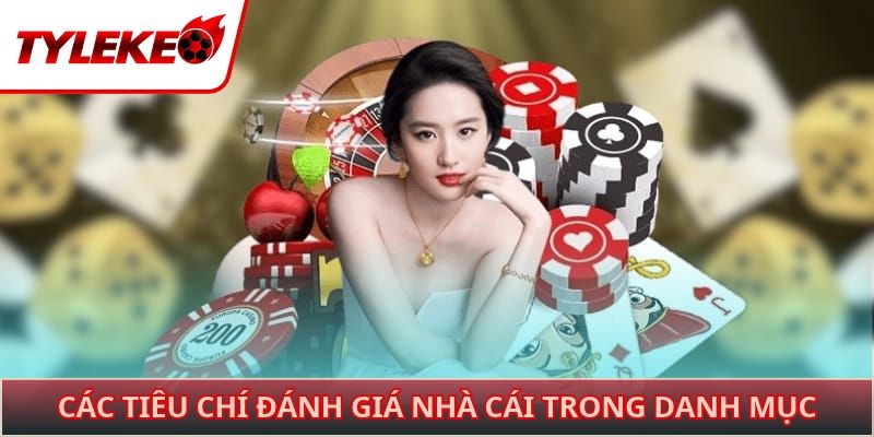 Các tiêu chí đánh giá nhà cái trong danh mục