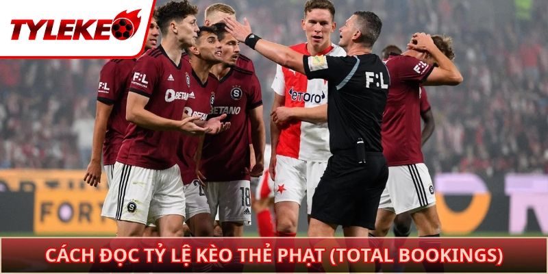 Cách đọc tỷ lệ kèo thẻ phạt (Total Bookings)