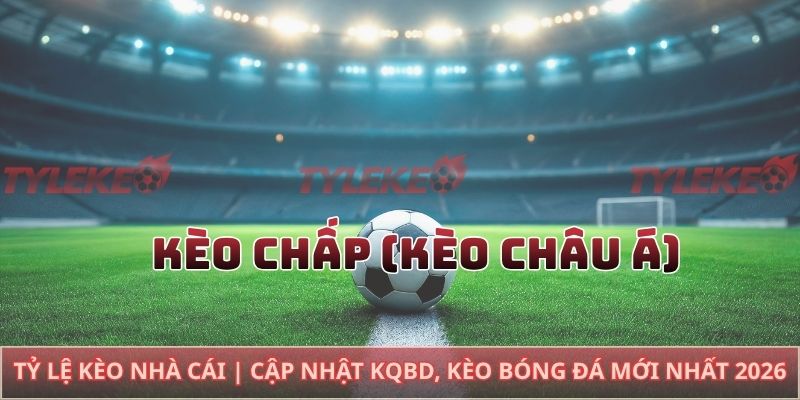 kèo chấp (Kèo châu Á)