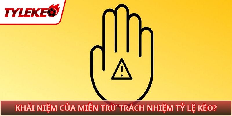 Khái niệm của miễn trừ trách nhiệm Tỷ lệ kèo?