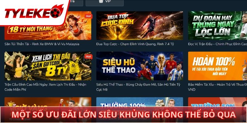 Một số ưu đãi lớn siêu khủng không thể bỏ qua
