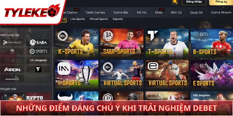 Những điểm đáng chú ý khi trải nghiệm DEBET