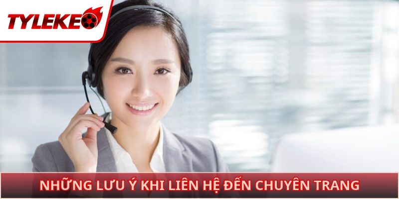 Những lưu ý khi liên hệ đến chuyên trang