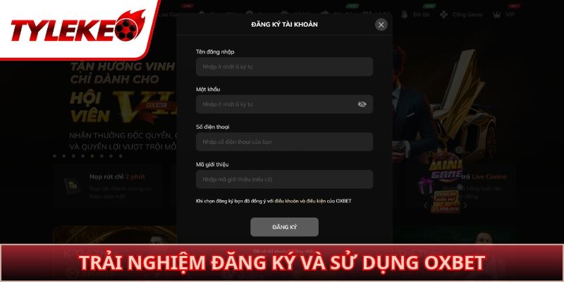 Trải nghiệm đăng ký và sử dụng OXBET