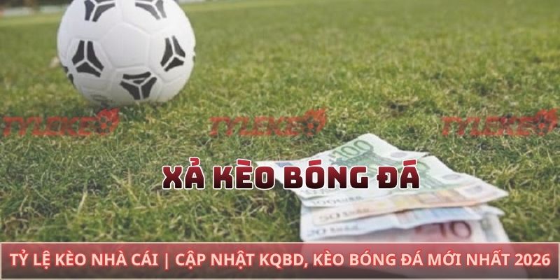 xả kèo bóng đá